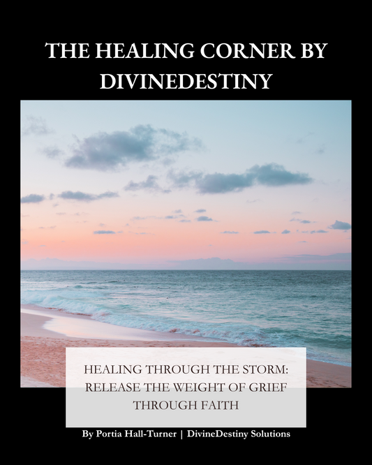 Healing Through the Storm: Release the Weight of Grief Through Faith
